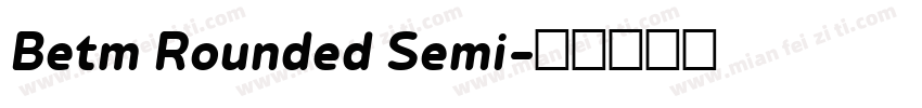 Betm Rounded Semi字体转换
